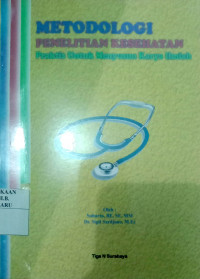 METODOLOGI PENELITIAN KESEHATAN ; PRAKTIS UNTUK MENYUSUN KARYA ILMIAH