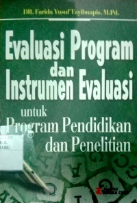 Evaluasi Program dan Instrumen Evaluasi : Untuk Program Pendidikan dan Penelitian