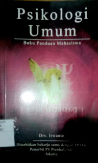 Psikologi Umum : Buku Panduan Mahasiswa