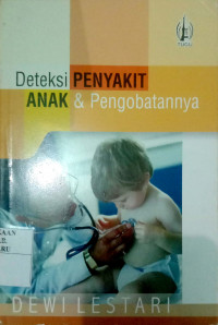 DETEKSI PENYAKIT ANAK DAN PENGOBATANNYA