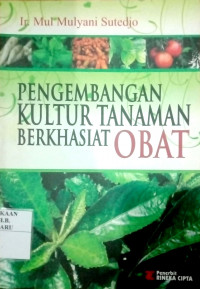 PENGEMBANGAN KULTUR TANAMAN BERKHASIAT OBAT