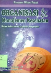 ORGANISASI & MANAJEMEN KESEHATAN