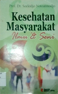 KESEHATAN MASYARAKAT : ILMU DAN SENI