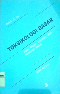 TOKSIKOLOGI DASAR : ASAS, ORGAN SASARAN, DAN PENILAIAN RESIKO