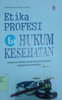 ETIKA PROFESI & HUKUM KESEHATAN