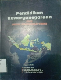 PENDIDIKAN KEWARGANEGARAAN : PKN UNTUK PERGURUAN TINGGI