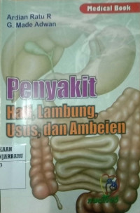 PENYAKIT HATI, LAMBUNG, USUS , DAN AMBIEN