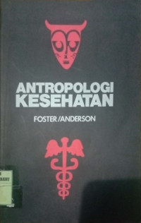 ANTROPOLOGI KESEHATAN FOSTER/ANDERSON