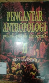 Pengantar Antropologi : Pokok-Pokok Etnografi Jilid II