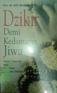 Dzikir Demi Kedamaian Jiwa : Solusi Tasawuf atas Problema Manusia Modern