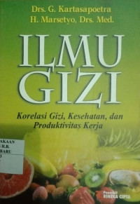 ILMU GIZI : KORELASI GIZI, KESEHATAN, DAN PRODUKTIVITAS KERJA