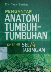 PENGANTAR ANATOMI TUMBUH-TUMBUHAN TENTANG SEL & JARINGAN