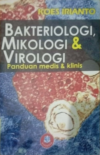 BAKTERIOLOGI MEDIS, MIKOLOGI MEDIS, DAN VIROLOGI MEDIS