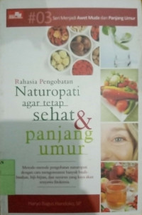 RAHASIA PENGOBATAN NATUROPATI AGAR TETAP SEHAT & PANJANG UMUR