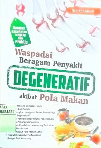 WASPADAI BERAGAM PENYAKIT DEGENERATIF AKIBAT POLA MAKAN