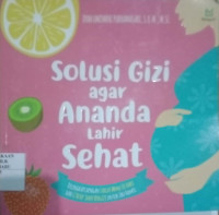 SOLUSI GIZI AGAR ANANDA LAHIR SEHAT