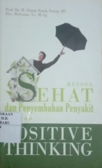 METODE SEHAT DAN PENYEMBUHAN PENYAKIT DENGAN POSITIF THINGKING