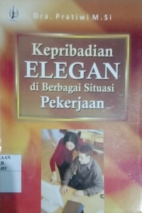 KEPRIBADIAN ELEGAN DI BERBAGAI SITUASI PEKERJAAN