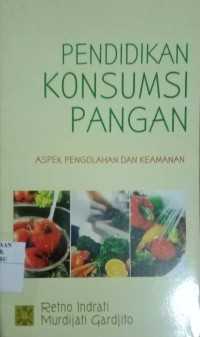PENDIDIKAN KONSUMSI PANGAN : ASPEK PENGOALAHAN DAN KEAMANAN