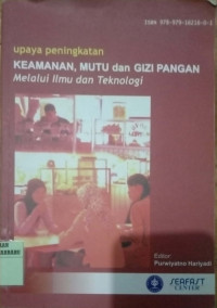 UPAYA PENINGKATAN KEAMANAN, MUTU DAN GIZI PANGAN MELALUI ILMU DAN TEKNOLOGI