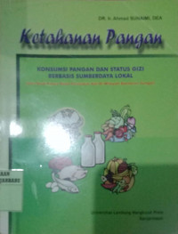 KETAHANAN PANGAN : KONSUMSI PANGAN DAN STATUS GIZI BERBASIS SUMBERDAYA LOKAL