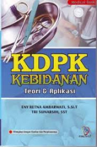 KDPK Kebidanan : Teori & Aplikasi