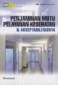 Penjaminan Mutu Pelayanan Kesehatan & Akseptabilitasnya