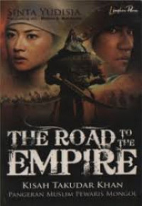 The Road to The Empire : Kisah Takudar Khan Pangeran Muslim Pewaris Mongol