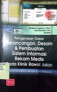 Image of Pengenalan Dasar, Perancangan, Desain & Pembuatan Sistem Informasi Rekam Medis Pada Klinik Rawat Jalan