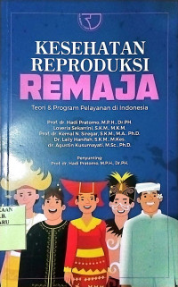 KESEHATAN REPRODUKSI REMAJA TEORI & PROGRAM PELAYANAN DI INDONESIA