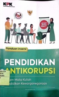 PENDIDIKAN ANTIKOPRUPSI DALAM MATA KULIAH PENDIDIKAN KEWARGANEGARAAN