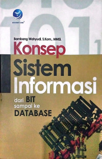 KONSEP SISTEM INFORMASI DAN BIT SAMPAI KE DATABASE