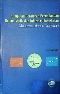 KUMPULAN PERATURAN PERUNDANGAN REKAM MEDIS DAN INFORMASI KESEHATAN (MANAJEMEN INFORMASI KESEHATAN)