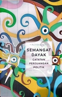 SEMANGAT DAYAK CATATAN PERJUANGAN POLITIK