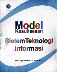 MODEL KESUKSESAN SISTEM TEKNOLOGI INFORMASI