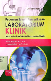 PEDOMAN TEKNIK PEMERIKSAAN LABORATORIUM KLINIK UNTUK MAHASISWA TEKNOLOGI LABORATORIUM MEDIK