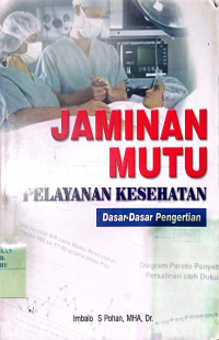 JAMINAN MUTU PELAYANAN KESEHATAN :DASAR-DASAR PENGERTIAN