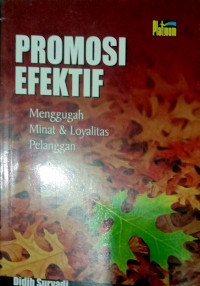 PROMOSI EFEKTIF MENGUNGGAH MINAT & LOYALITAS PELANGGAN