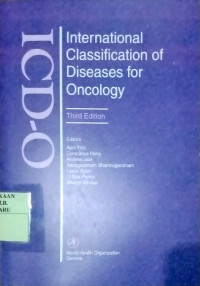 ICD- O INTERNASIONAL CLASSIFICATION OF DISEASES FOR ONCOLOGY